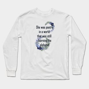 She was poetry Long Sleeve T-Shirt